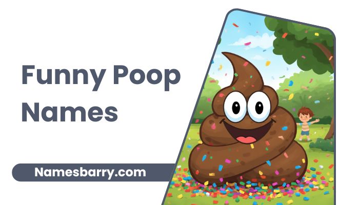 The Ultimate List of Unlimited Funny Poop Names
