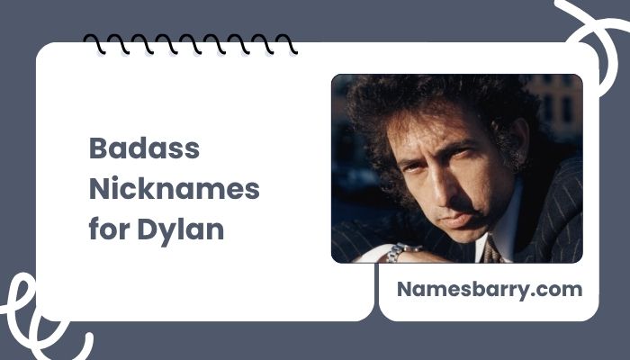 Badass Nicknames for Dylan