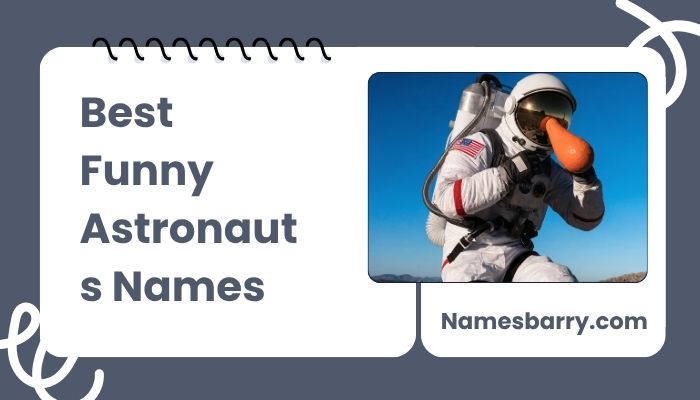 Best Funny Astronauts Names