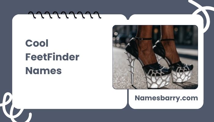 Cool FeetFinder Names