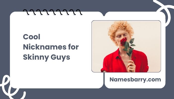 Cool Nicknames for Skinny Guys