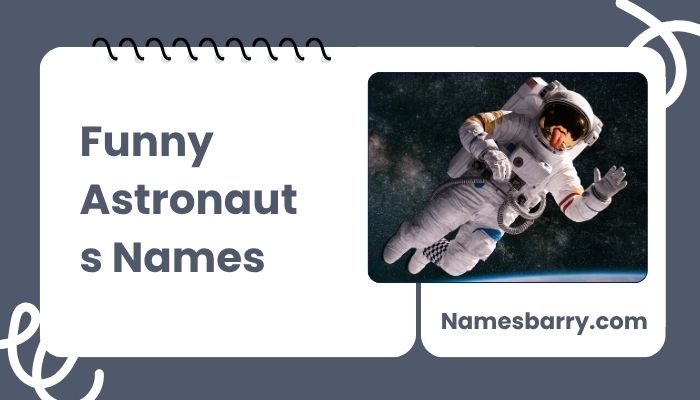 Funny Astronauts Names