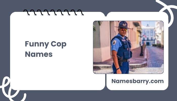 Funny Cop Names