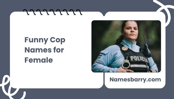 Funny Cop Names for Female