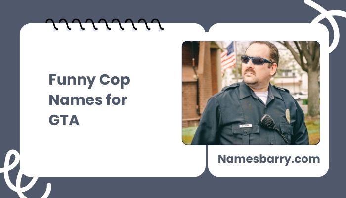 Funny Cop Names for GTA