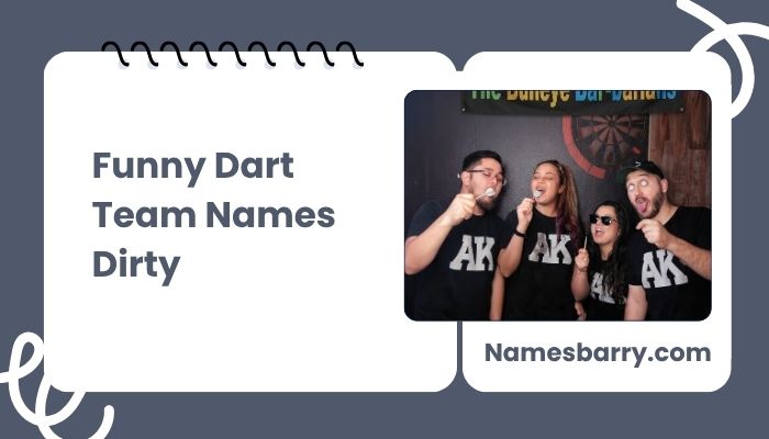Funny Dart Team Names Dirty