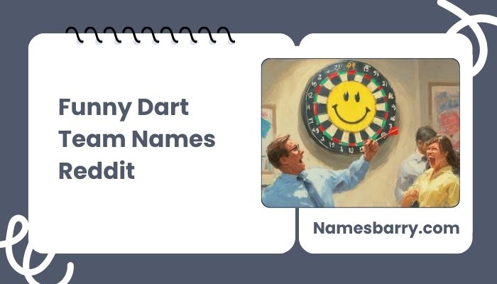 Funny Dart Team Names Reddit