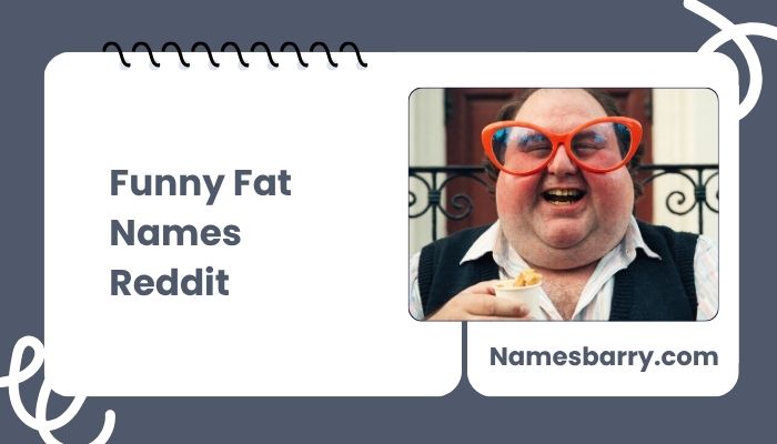 Funny Fat Names Reddit