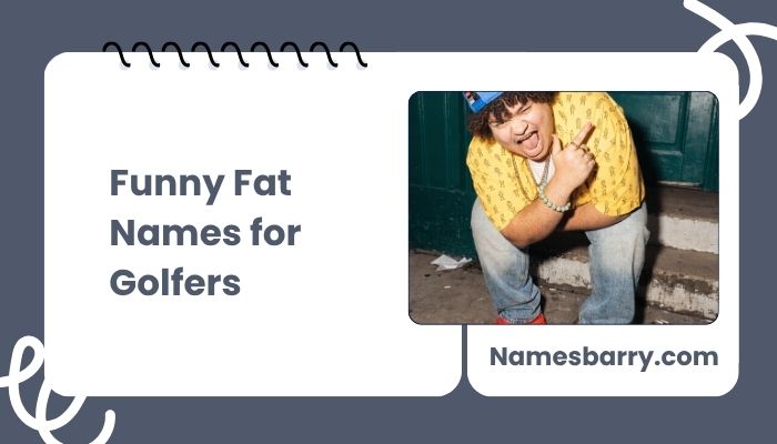 Funny Fat Names for Golfers