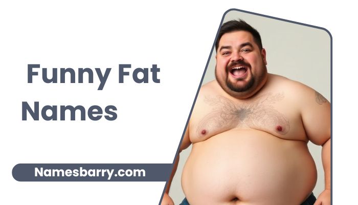 Funny Fat Names