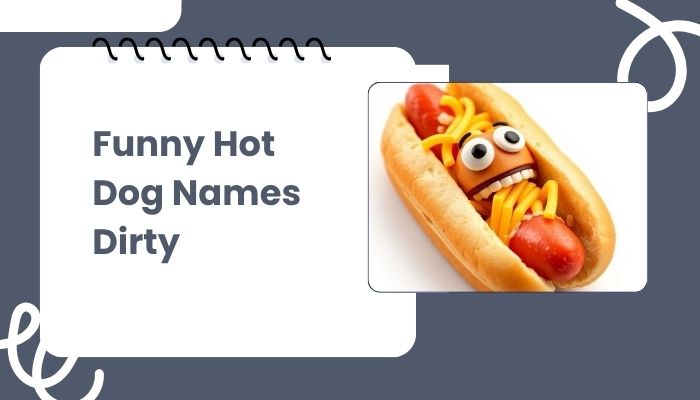 Funny Hot Dog Names Dirty
