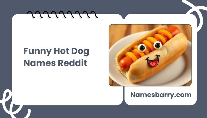 Funny Hot Dog Names Reddit