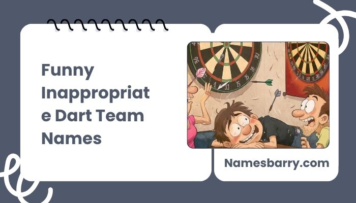 Funny Inappropriate Dart Team Names