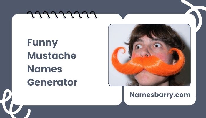 Funny Mustache Names Generator