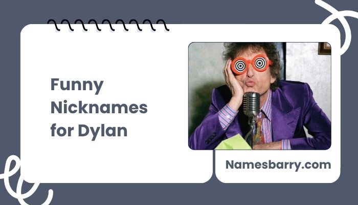 Funny Nicknames for Dylan