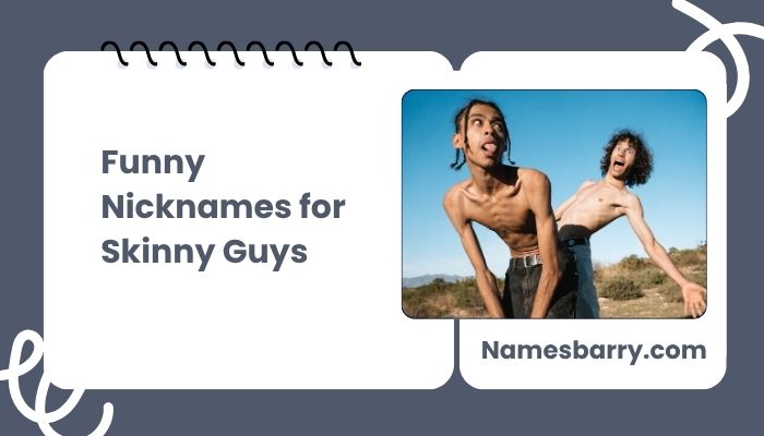 Funny Nicknames for Skinny Guys