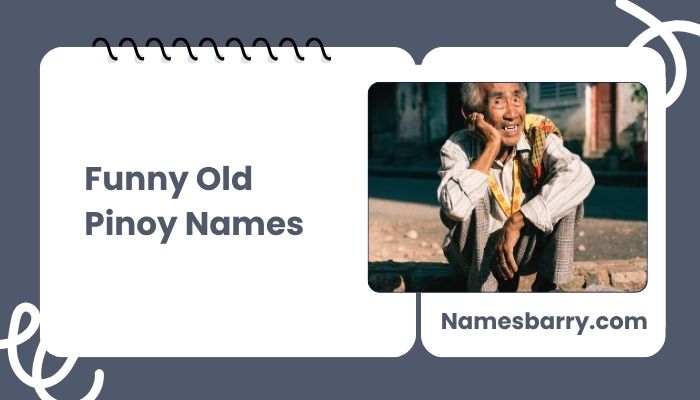 Funny Old Pinoy Names