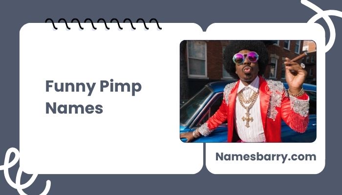 Funny Pimp Names