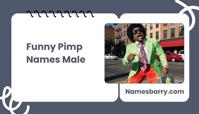 Funny Pimp Names Male