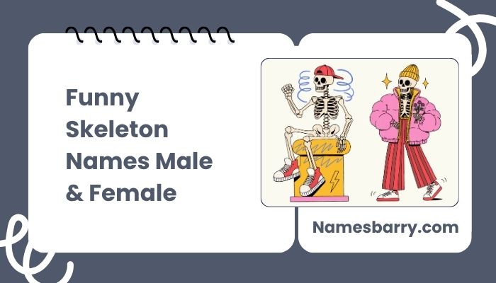 Funny Skeleton Names Male & Female