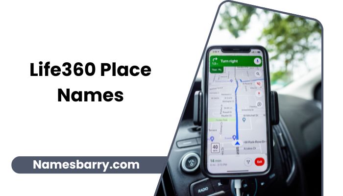 Life360 Place Names