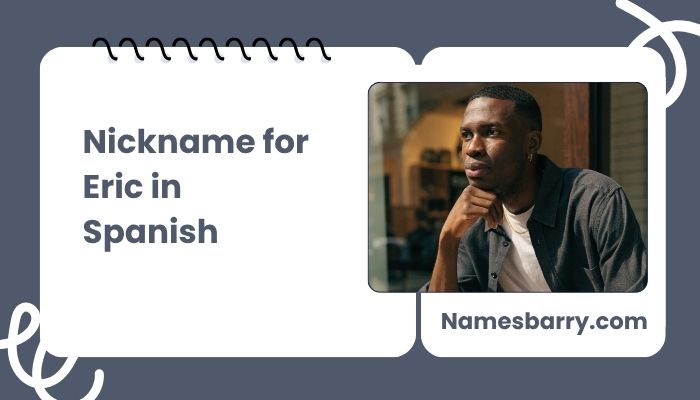 Nickname for Eric in Spanish