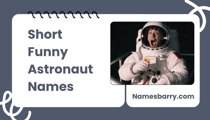 Short Funny Astronaut Names
