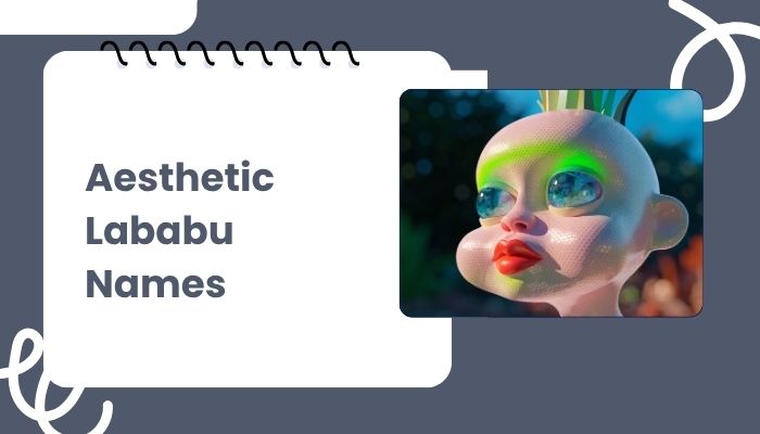 Aesthetic Lababu Names 