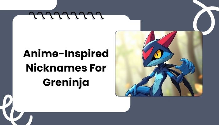 Anime-Inspired Nicknames For Greninja
