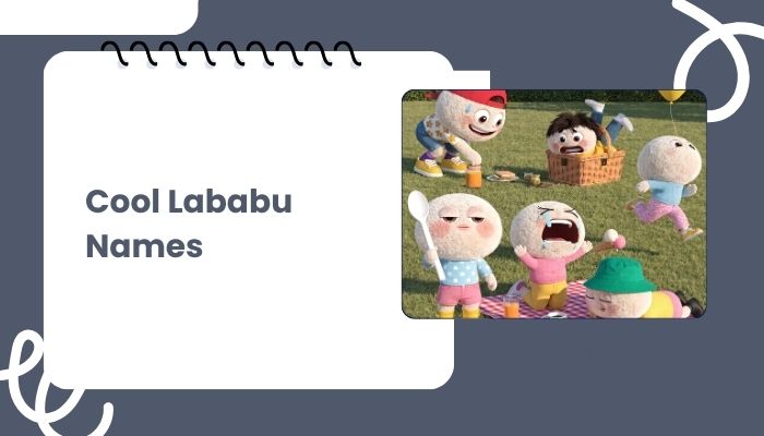 Cool Lababu Names