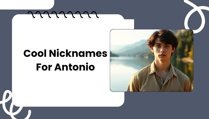 Cool Nicknames For Antonio