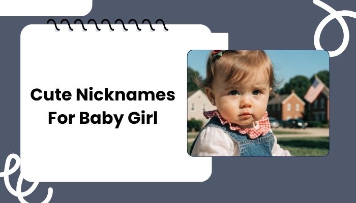 Cute Nicknames For Baby Girl