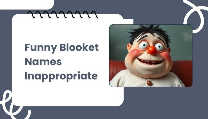 Funny Blooket Names Inappropriate
