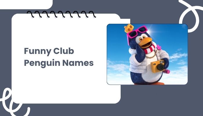 Funny Club Penguin Names