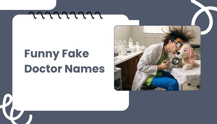 Funny Fake Doctor Names