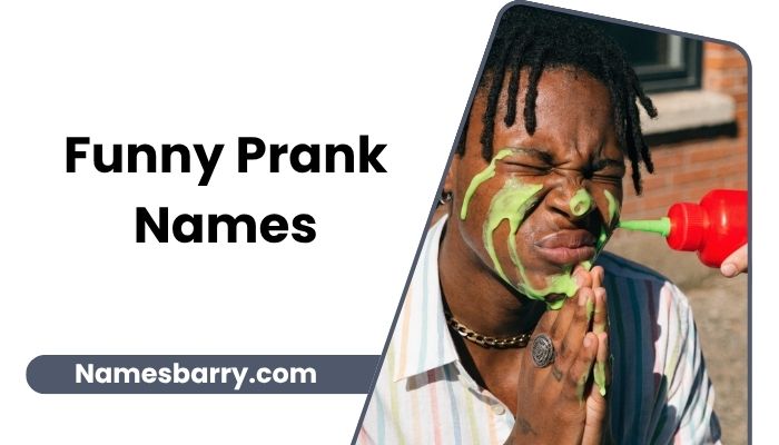 240 Hilarious and Funny Prank Names That Actually Work