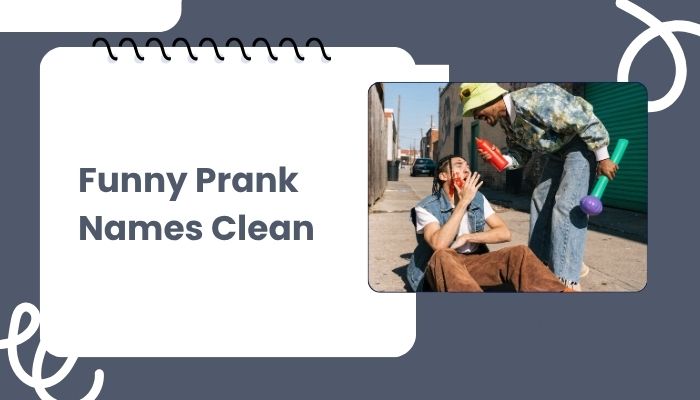 Funny Prank Names Clean