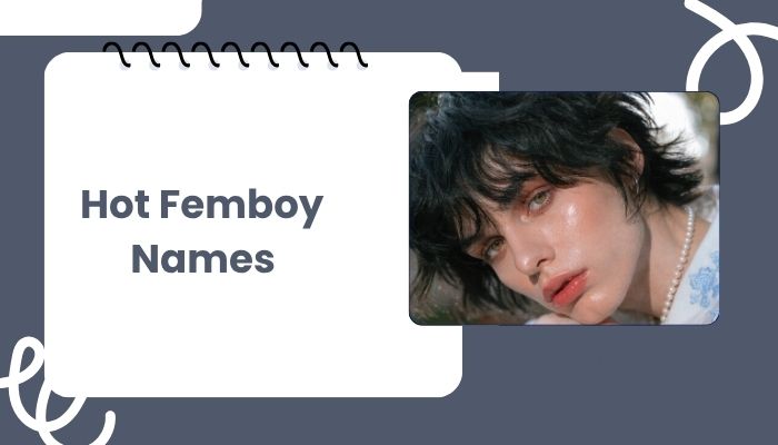 Hot Femboy Names