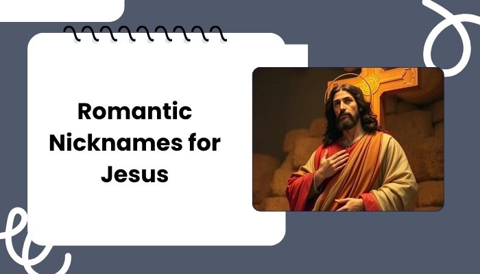 Romantic Nicknames for Jesus