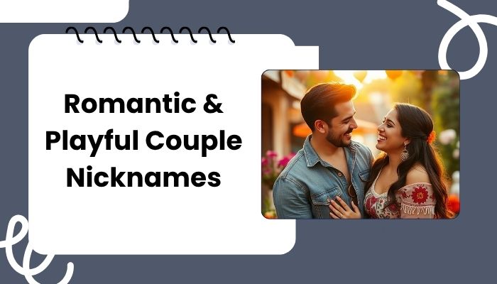 Romantic & Playful Couple Nicknames