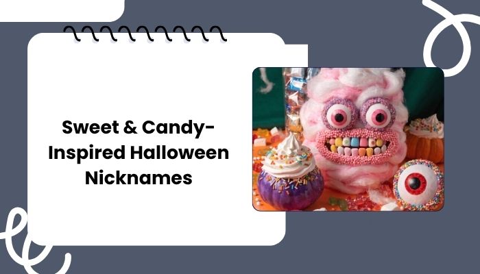 Sweet & Candy-Inspired Halloween Nicknames