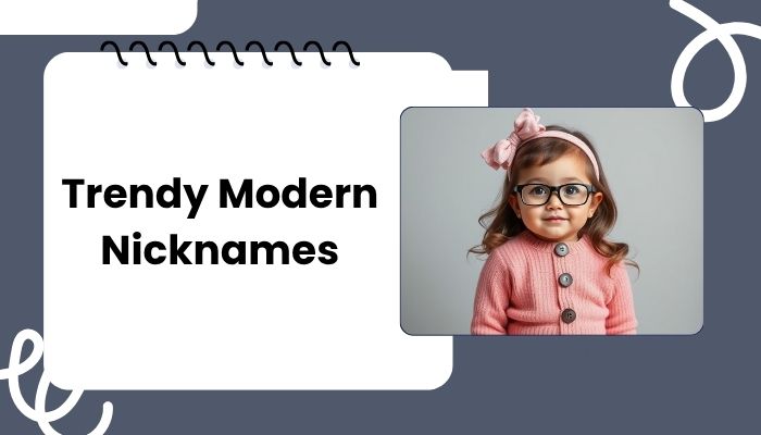 Trendy Modern Nicknames