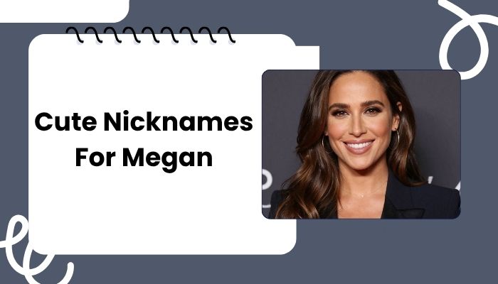 Cute Nicknames For Megan