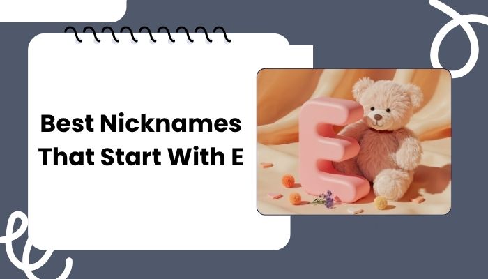 Best Nicknames That Start With E